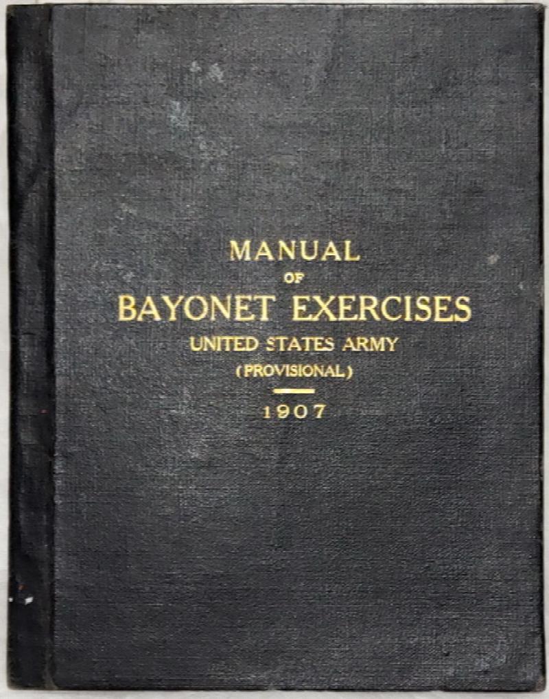 Manual Of Bayonet Exercises, United States Army, (Provisional)